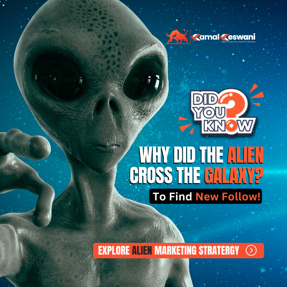 Even Aliens love Followers – kamalKeswani.com